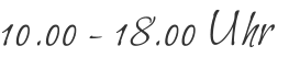 10.00 - 18.00 Uhr