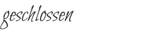 geschlossen